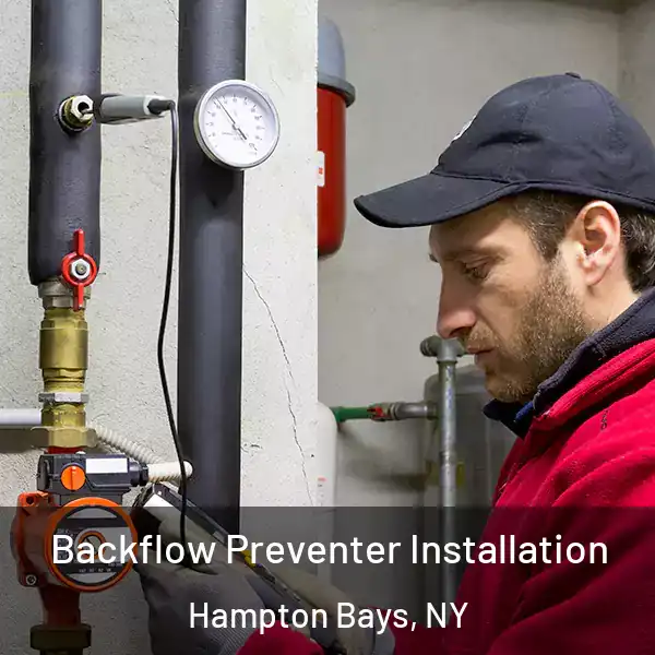  Backflow Preventer Installation Hampton Bays, NY