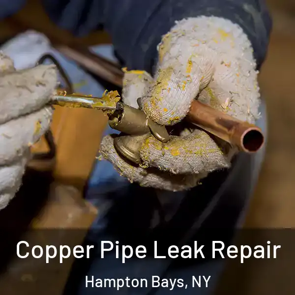  Copper Pipe Leak Repair Hampton Bays, NY