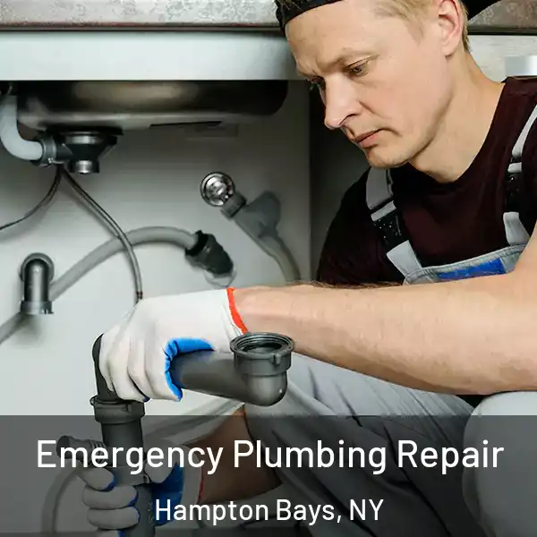  Emergency Plumbing Repair Hampton Bays, NY