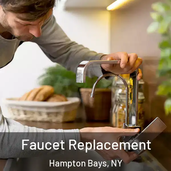  Faucet Replacement Hampton Bays, NY