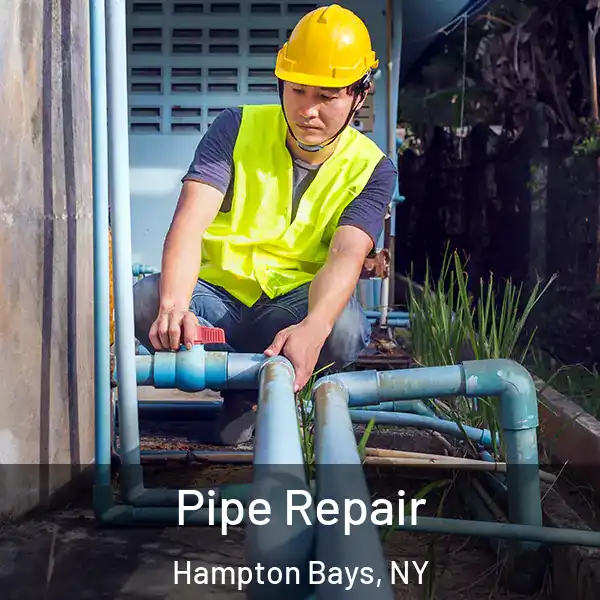  Pipe Repair Hampton Bays, NY