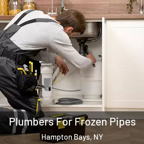  Plumbers For Frozen Pipes Hampton Bays, NY