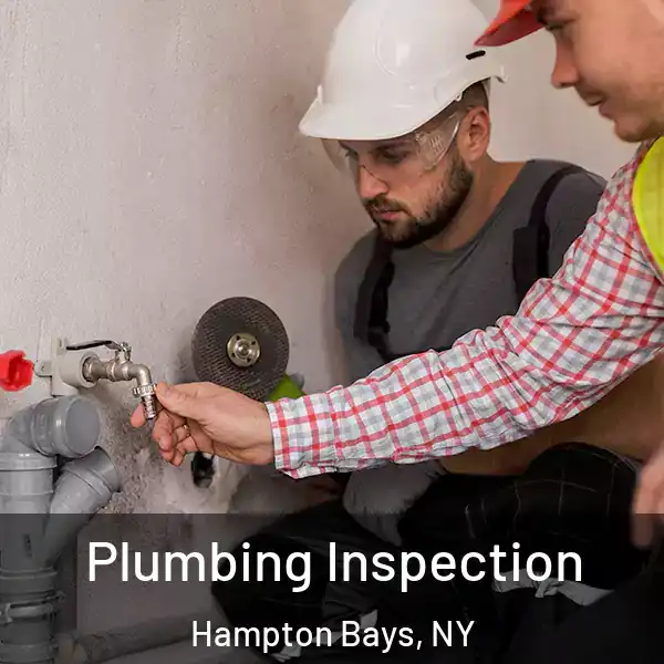  Plumbing Inspection Hampton Bays, NY