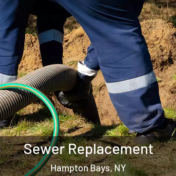  Sewer Replacement Hampton Bays, NY