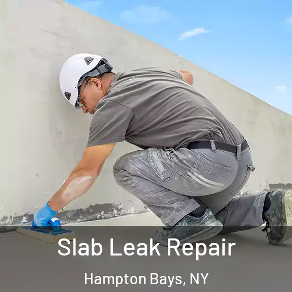  Slab Leak Repair Hampton Bays, NY