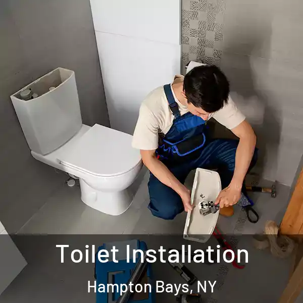  Toilet Installation Hampton Bays, NY