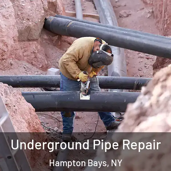  Underground Pipe Repair Hampton Bays, NY