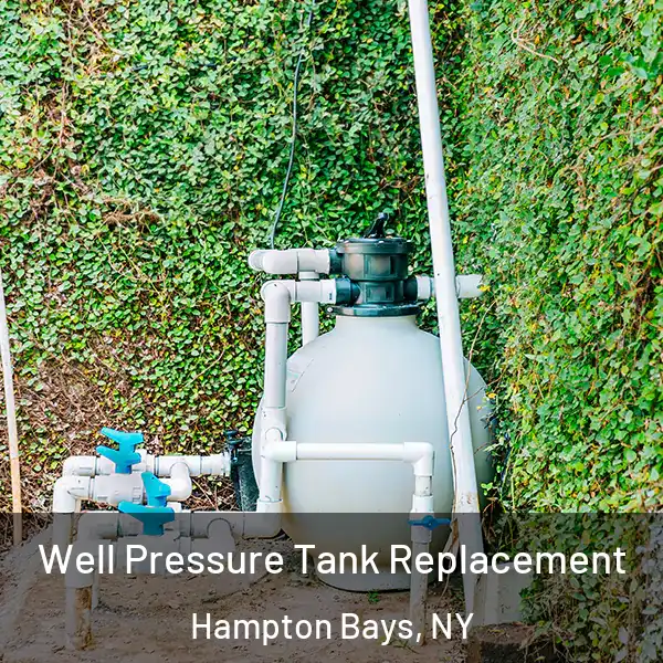  Well Pressure Tank Replacement Hampton Bays, NY