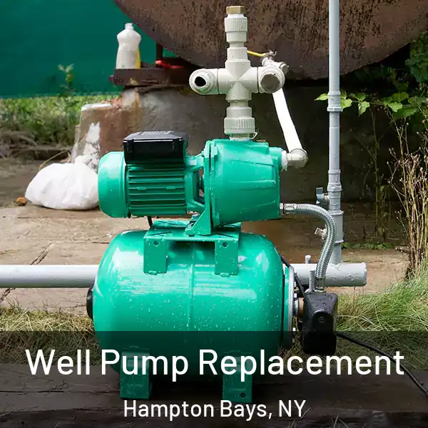 Well Pump Replacement Hampton Bays, NY